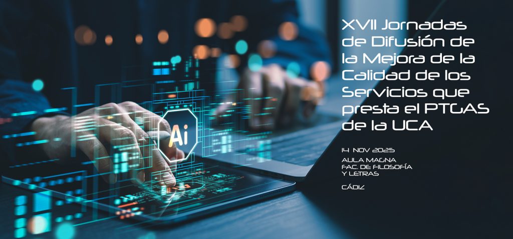 XVII Jornadas de Difusión de la Mejora de la Calidad de los Servicios que presta el PTGAS